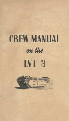 Crew Manual On The LVT 3 Landing Vehicle Tracked Mark 3 Bushmaster Cover Image
