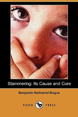 Stammering: Its Cause and Cure (Dodo Press) Cover Image