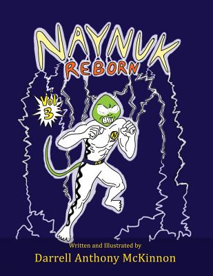 Naynuk Reborn By Darrell Anthony McKinnon, Kim Luttery (Editor) Cover Image