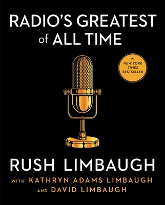 Radio's Greatest of All Time By Rush Limbaugh, Kathryn Adams Limbaugh (With), David Limbaugh (With) Cover Image