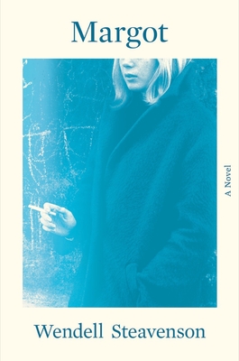 Margot: A Novel By Wendell Steavenson Cover Image