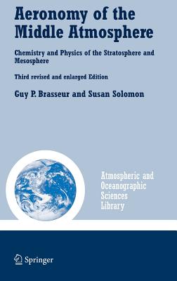 Aeronomy of the Middle Atmosphere: Chemistry and Physics of the