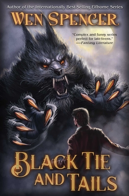 Black Tie and Tails (Black Wolves of Boston #2) By Wen Spencer Cover Image