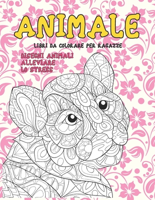 Libri Da Colorare Per Ragazze Disegni Animali Alleviare Lo Stress Animale Paperback The Book Stall