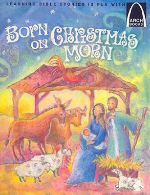 Born on Christmas Morn (Arch Books) Cover Image