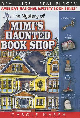 The Mystery of Mimi's Haunted Book Shop (Real Kids! Real Places! #48) By Carole Marsh Cover Image