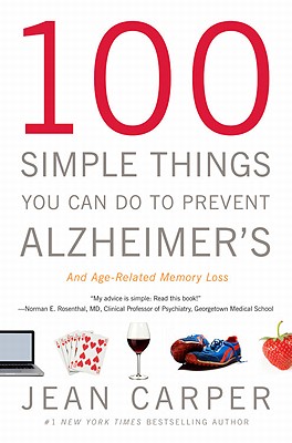 100 Simple Things You Can Do to Prevent Alzheimer's and Age-Related Memory Loss Cover Image