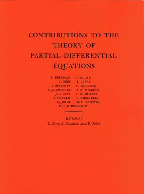 Contributions to the Theory of Partial Differential Equations. (Am-33), Volume 33 (Annals of Mathematics Studies #33) By Lipman Bers, Salomon Trust, Fritz John Cover Image