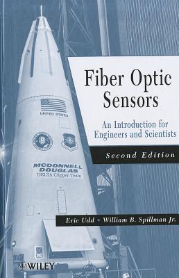 Fiber Optic Sensors: An Introduction for Engineers and Scientists Cover Image