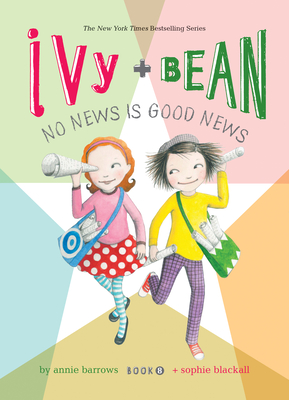 Ivy and Bean: No News Is Good News: #8 (Ivy & Bean) Cover Image