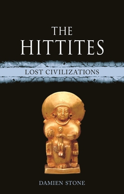 The Hittites: Lost Civilizations cover