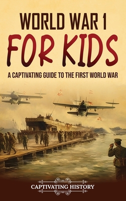World War 1 for Kids: A Captivating Guide to the First World War Cover Image