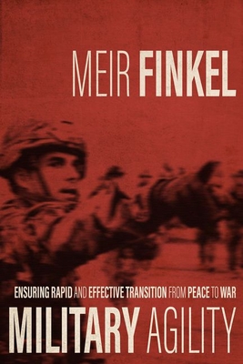 Military Agility: Ensuring Rapid and Effective Transition from Peace to War (Foreign Military Studies)