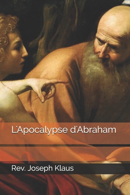 L'Apocalypse d'Abraham By Joseph Klaus Cover Image