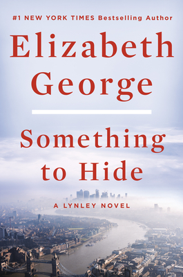 Something to Hide: A Lynley Novel By Elizabeth George Cover Image