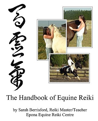 The Handbook of Equine Reiki: Animal Reiki for Horses (Paperback) | Books  and Crannies