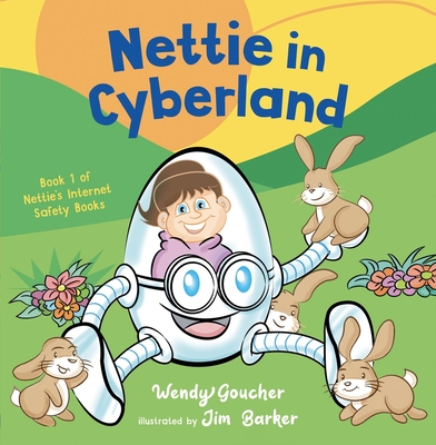 Nettie in Cyberland: introduce cyber security to your children (The Little Helpers) By Wendy Goucher Cover Image