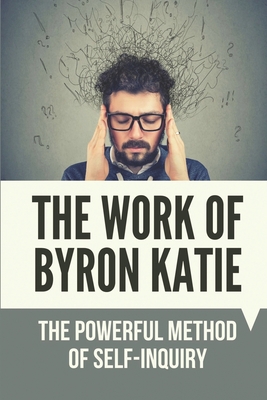 The Work Of Byron Katie: The Powerful Method Of Self-Inquiry: Stressful Stories Cover Image