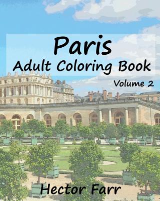 Paris: Adult Coloring Book, Volume 2: City Sketch Coloring Book (Wonderful Cities in Europe #2)
