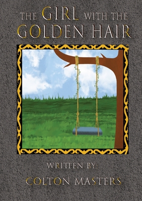 The Girl with the Golden Hair By Masters, Shriyanka Sharma (Illustrator), Patty McConnell (Editor) Cover Image