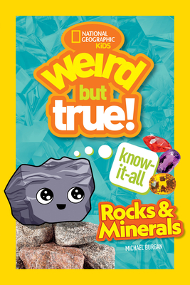 Weird But True Know-It-All: Rocks & Minerals By Michael Burgan Cover Image