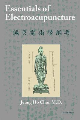 Essentials of Electroacupuncture Third Edition Cover Image