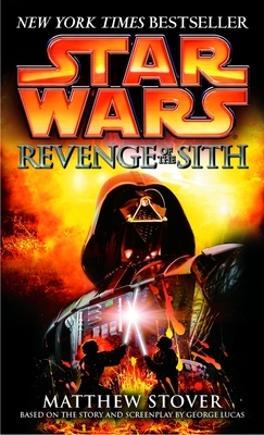 Revenge of the Sith: Star Wars: Episode III By Matthew Stover Cover Image