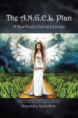 The A.N.G.E.L. Plan: A New Godly Eating Lifestyle (Paperback 