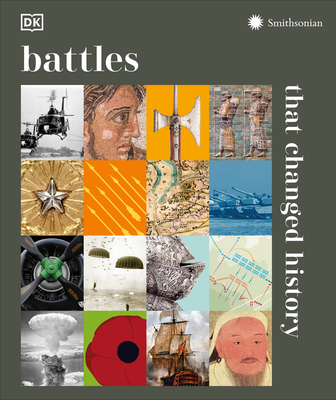 Battles that Changed History (DK History Changers) By DK, Smithsonian Institution (Contributions by) Cover Image