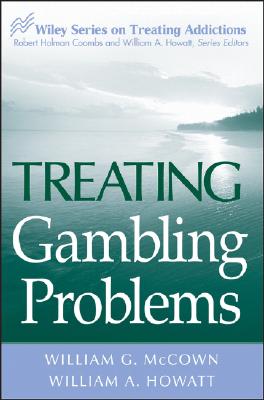 Treating Gambling Problems (Wiley Treating Addictions #2) Cover Image