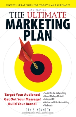 The Ultimate Marketing Plan: Target Your Audience! Get Out Your Message! Build Your Brand! Cover Image