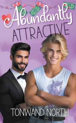 Abundantly Attractive By Tonwand North Cover Image