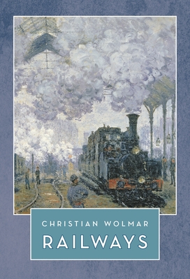 Railways (The Landmark Library) By Christian Wolmar Cover Image