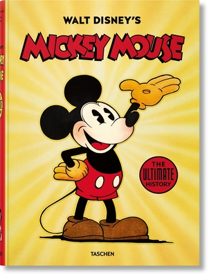 Walt Disney's Mickey Mouse. the Ultimate History By David Gerstein, J. B. Kaufman, Daniel Kothenschulte (Editor) Cover Image
