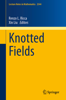 Knotted Fields (Lecture Notes in Mathematics #2344)