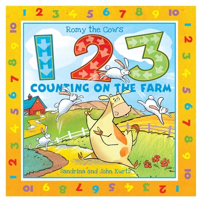 Romy the Cow's 123 Counting on the Farm By John Kurtz, Sandrina Kurtz Cover Image