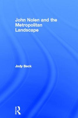 John Nolen and the Metropolitan Landscape Cover Image
