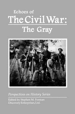 Echoes of the Civil War: The Gray (Perspectives on History (Discovery))