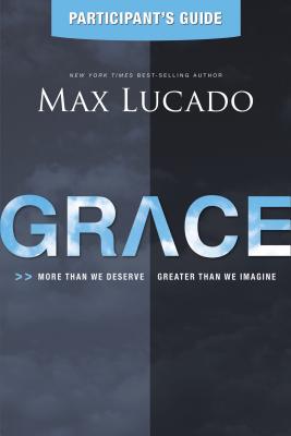 Grace Bible Study Participant's Guide: More Than We Deserve, Greater Than We Imagine Cover Image