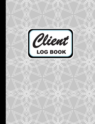 Client Log Book: Client Profile Tracking Log Book, Area for personal notes on products, services, date, time, and Index Page with Geome (Vol. #13) By Alice Krall Cover Image