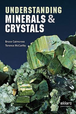 Understanding Minerals and Crystals By Bruce Cairncross, Terence McCarthy Cover Image