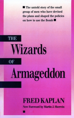 The Wizards of Armageddon (Stanford Nuclear Age) By Fred Kaplan, Martin J. Sherwin (Foreword by) Cover Image