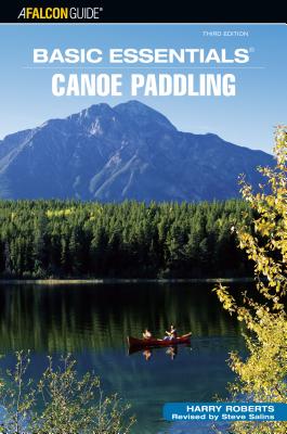 Basic Essentials(r) Canoe Paddling By Harry Roberts, Steve Salins (Editor) Cover Image