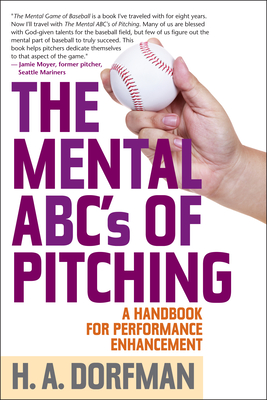 The Mental ABCs of Pitching: A Handbook for Performance Enhancement Cover Image