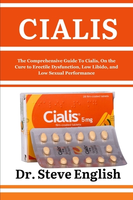 Cialis The Comprehensive Guide To Cialis On the Cure to Erectile