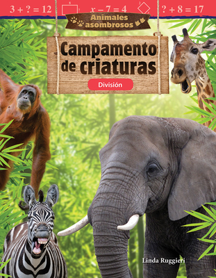 Animales asombrosos: Campamento de criaturas: División (Mathematics in the Real World) Cover Image