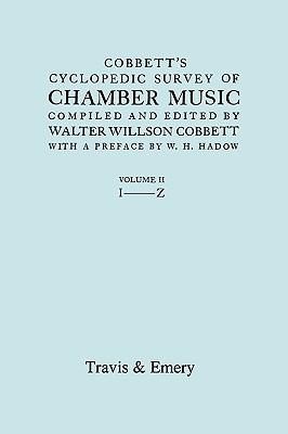 Cobbett's Cyclopedic Survey of Chamber Music. Vol.2 (L-Z). (Facsimile of first edition). By Walter Willson Cobbett, Travis &. Emery (Notes by) Cover Image
