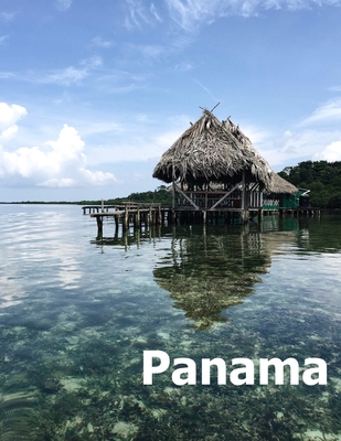 Panama: Coffee Table Photography Travel Picture Book Album Of A Panamanian Country and City In Central South America Large Siz By Amelia Boman Cover Image