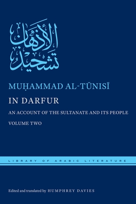 In Darfur: An Account of the Sultanate and Its People, Volume Two (Library of Arabic Literature #15)