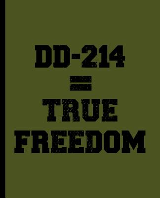 DD-214 = True Freedom: A Composition Book for a Discharged Military Veteran or Servicemember Cover Image
